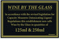 125ml & 250ml Wine by the glass Law sign